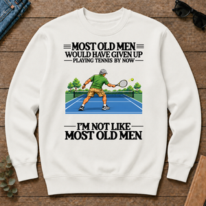 Most Old Man Would Have Given Up Playing Tennis - white - CS2D-White