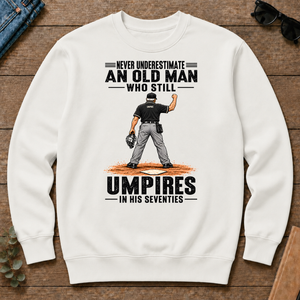 Never Underestimate An Old Man Still Umpires In His 70s - white - CS2D-White