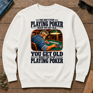 You Get Old When You Stop Playing Pocker - white - CS2D-White