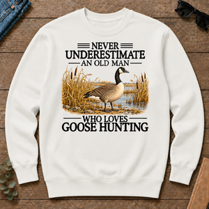 Never Underestimate An Old Man Who Loves Goose Hunting - white - CS2D-White