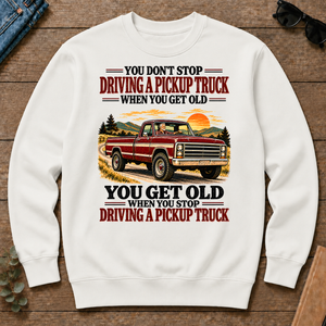 You Get Old When You Stop Driving A Pickup Truck - white - CS2D-White