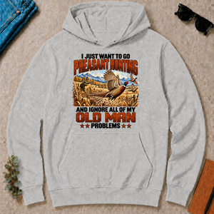 I Just Want To Pheasant Hunting - ash - HS2D-Ash