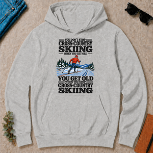 You Get Old When You Stop Cross-Country Skiing - ash - HS2D-Ash
