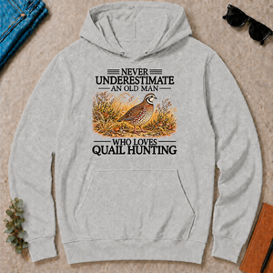 Never Underestimate An Old Man Who Loves Quail Hunting - ash - HS2D-Ash