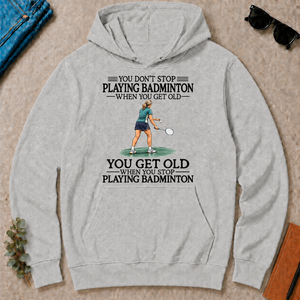 Don't Stop Playing Badminton Woman - ash - HS2D-Ash