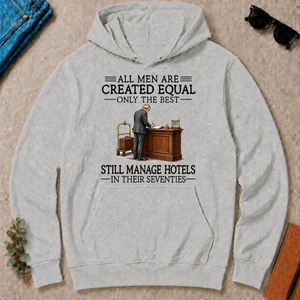 All Men Are Created Equal Only The Best Still Manage Hotels 70s - ash - HS2D-Ash