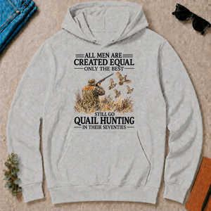 All Men Are Created Equal Only The Best Still Go Quail Hunting - ash - HS2D-Ash