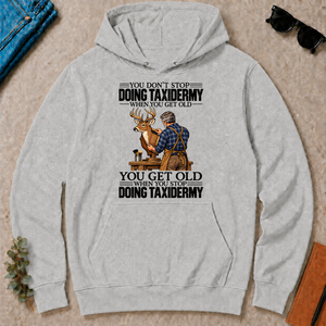 Vintage You Get Old When You Stop Doing Taxidermy - ash - HS2D-Ash
