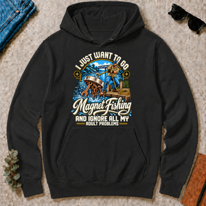 I Just Want To Go Magnet Fishing & Ignore All Adult Problems - black - HS2D-Black