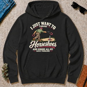 I Just Want To Throw Horseshoes & Ignore All Adult Problems - black - HS2D-Black