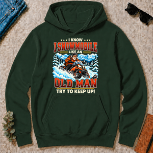I Know I Snowmobile Like An Old Man - forest-green - HS2D-ForestGreen