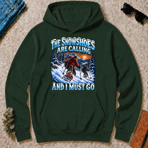 Snowshoes Are Calling And I Must Go - forest-green - HS2D-ForestGreen