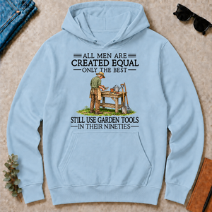 All Men Are Created Equal Only The Best Still Use Garden Tools 90s - light-blue - HS2D-LightBlue
