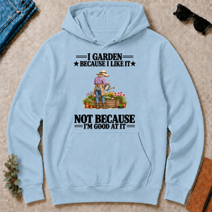 I Garden Because I Like It - light-blue - HS2D-LightBlue