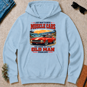 I Just Want To Drive Muscle Cars & Ignore All Old Man Problems - light-blue - HS2D-LightBlue