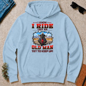 I Know I Ride Like An Old Man Try To Keep Up! - light-blue - HS2D-LightBlue