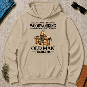 I Just Want To Do Woodworking Vintage - sand - HS2D-Sand