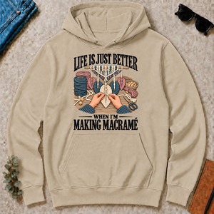 Life Is Just Better When I'm Making Macramé - sand - HS2D-Sand