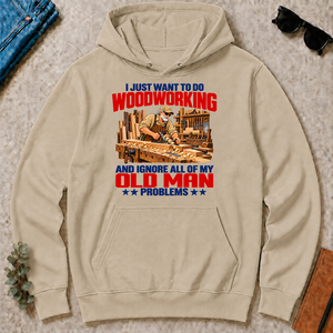 I Just Want To Do Woodworking - sand - HS2D-Sand