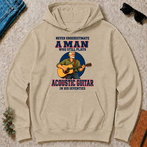 Never Underestimate A Man Still Plays Acoustic Guitar In His 70s - sand - HS2D-Sand