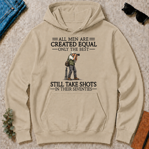 All Men Are Created Equal Only The Best Still Take Shots 70s - sand - HS2D-Sand