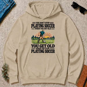 You Get Old When You Stop Playing Soccer - sand - HS2D-Sand