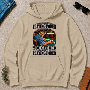 You Get Old When You Stop Playing Pocker - sand - HS2D-Sand