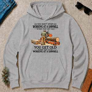 Don't Stop Working at a Sawmill - sport-grey - HS2D-SportGrey