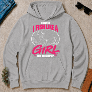 1 I Know I Fish Like A Girl Try To Keep Up - sport-grey - HS2D-SportGrey