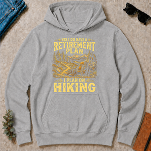 I Do Have A Retirement Plan I Plan On Hiking - sport-grey - HS2D-SportGrey