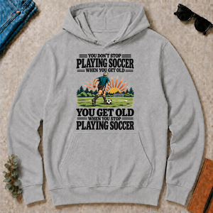 You Get Old When You Stop Playing Soccer - sport-grey - HS2D-SportGrey
