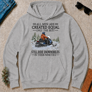 All Men Are Created Equal Only The Best Still Ride Snowmobiles 90s - sport-grey - HS2D-SportGrey