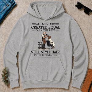 All Men Are Created Equal Only The Best Still Style Hair Stylist 70s - sport-grey - HS2D-SportGrey