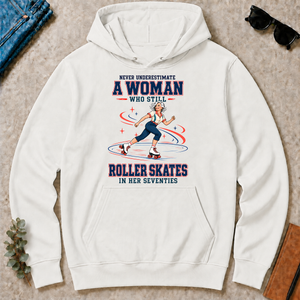 Never Underestimate A Woman Still Roller Skates - white - HS2D-White