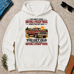 You Get Old When You Stop Driving A Pickup Truck - white - HS2D-White