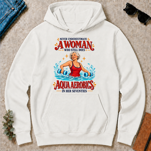 Never Underestimate A Woman Does Aqua Aerobics - white - HS2D-White