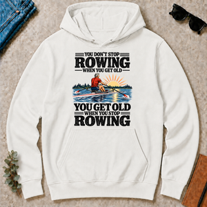 You Get Old When You Stop Rowing - white - HS2D-White
