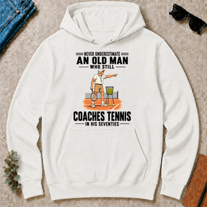 Never Underestimate An Old Man Coaches Tennis In His 70s - white - HS2D-White
