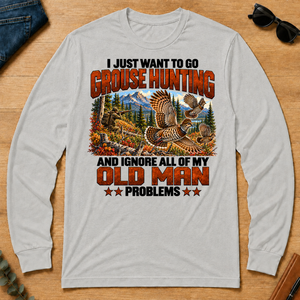 I Just Want To Grouse Hunting - ash - LST2D-Ash