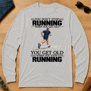 Vintage You Get Old When You Stop Running - ash - LST2D-Ash