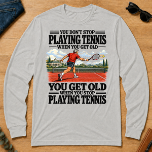 You Get Old When You Stop Playing Tennis - ash - LST2D-Ash