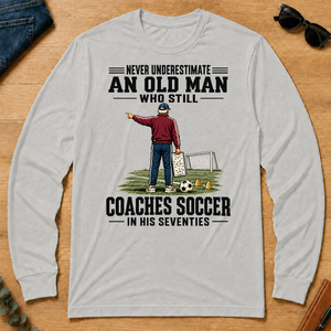 Never Underestimate An Old Man Coaches Soccer In His 70s - ash - LST2D-Ash