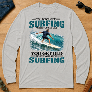 Surfing You Get Old When You Stop - ash - LST2D-Ash