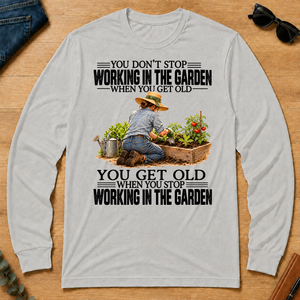 Vinatge You Get Old When You Stop Working In The Garden - ash - LST2D-Ash