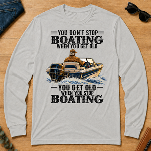 Boating - You Get Old When You Stop - ash - LST2D-Ash