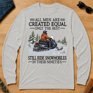 All Men Are Created Equal Only The Best Still Ride Snowmobiles 90s - ash - LST2D-Ash
