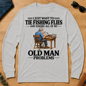 I Just Want To Tie Fishing Flies - ash - LST2D-Ash