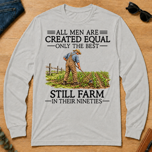 All Men Are Created Equal Only The Best Still Farm 90s - ash - LST2D-Ash