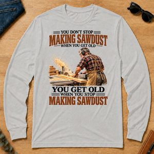 Making Sawdust You Get Old When You Stop - ash - LST2D-Ash