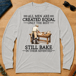 All Men Are Created Equal Only The Best Still Bake 70s - ash - LST2D-Ash